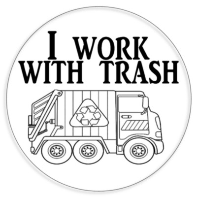 I Work With Trash - 25 Pack Circle Stickers 3 Inch - Garbage Man Woman ...