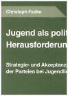 Jugend als politische Herausforderung von Christoph Fedke (1996, Taschenbuch)