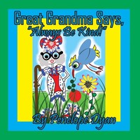 Penelope Dyan | Great Grandma Says, Always Be Kind! | Taschenbuch | Englisch