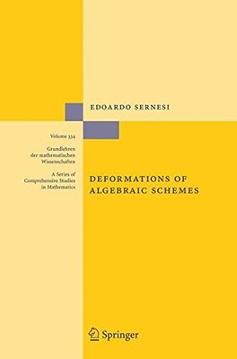 DEFORMATIONS OF ALGEBRAIC SCHEMES (GRUNDLEHREN DER By Edoardo Sernesi **Mint**