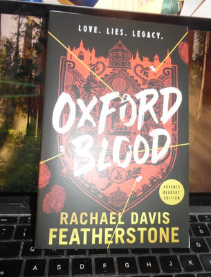 OXFORD BLOOD - RACHAEL DAVIS FEATHERSTONE     YA   ARC 01/26. THRILLER