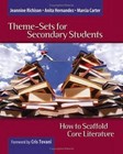 Theme-Sets for Secondary Students : How to Scaffold Core Literature by Marcia Carter, Anita Hernandez and Jeannine Richison (2006, Paperback)