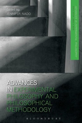 Advances in Experimental Philosophy and Philosophical Methodology by Dr Jennifer