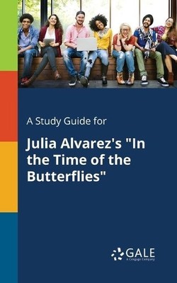 Cengage Learnin A Study Guide for Julia Alvarez's ''In the Time of  (Taschenbuch)