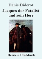 Jacques Der Fatalist Und Sein Herr (GroßDruck), Denis Diderot