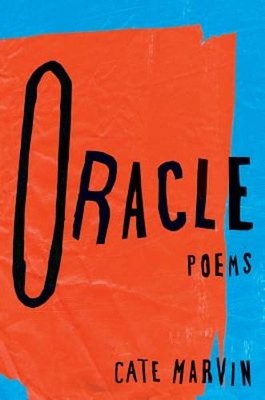 Oracle: Poems by Cate Marvin: Used