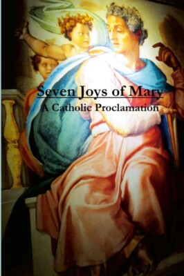 Riebel - Seven Joys of Mary  A Catholic Proclamation - New paperback o - X555z