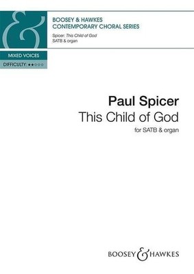 This Child of God Choral score mixed choir (SATB) and organ (easy) Spicer A joll