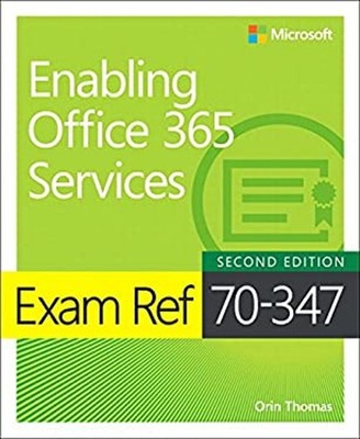 Exam Ref 70-347 Enabling Office 365 Services Paperback Orin Thoma
