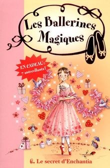 Les ballerines magiques. Vol. 6. Le secret dEnchantia  ... | Buch | Zustand gut