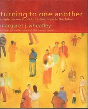 TURNING TO ONE ANOTHER Simple Conversations to Restore Hope to the Future