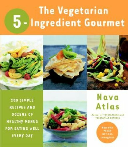 The Vegetarian 5-Ingredient Gourmet: 250 Simple Recipes and Dozens of Healthy - Picture 1 of 1