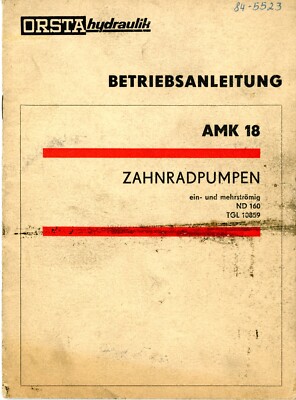 ORSTA HYDRAULIK Betriebsanleitung AMK 18 ZAHNRADPUMPEN ND160 TGL10859 von 1973