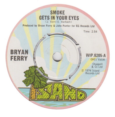 Bryan Ferry - Smoke Gets In Your Eyes - 7 inch Vinyl Record.