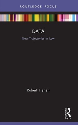 Data: New Trajectories in Law, Herian, Robert