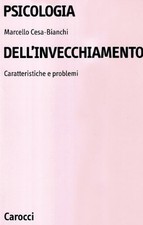 Psicologia dell'invecchiamento - Marcello Cesa-Bianchi (Carocci) [1999]
