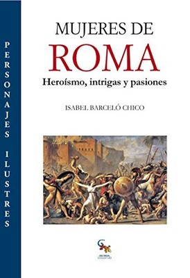 Mujeres de Roma (Spanish Edition) - Spanish Language  NEW Isabel Barcel�  2018-0