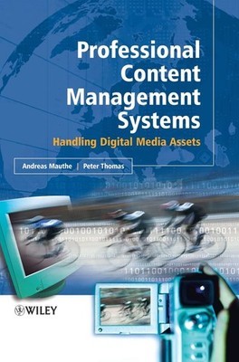Professional Content Management Systems: Handling Digital Media Assets - har...