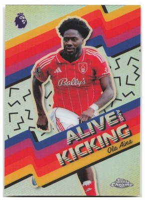 Ola Aina 2026 Topps Chrome Premier League Alive And Kicking AK-18 NM