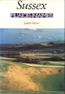 Suss** Place-names: Their Origins and Meanings (Local History) B