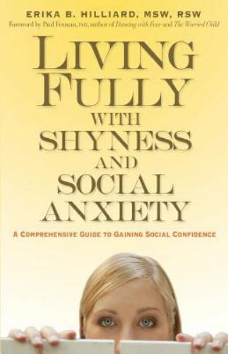 Living Fully with Shyness and Social Anxiety: A Comprehensive Guide to Gaining S