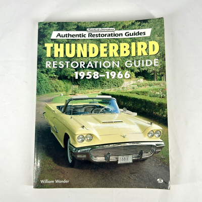 Ford Thunderbird Restoration Guide Manual 1958-1966 Authentic Motorbooks