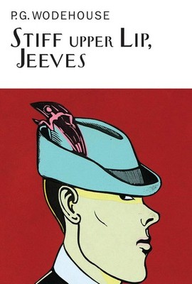 Stiff Upper Lip, Jeeves (The Collector's Wodehouse) by Wodehouse