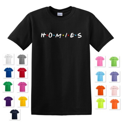 HOMIES FRIENDS TV SITCOM PARODY JOKE GAG FUNNY COMICAL TEE T-SHIRT