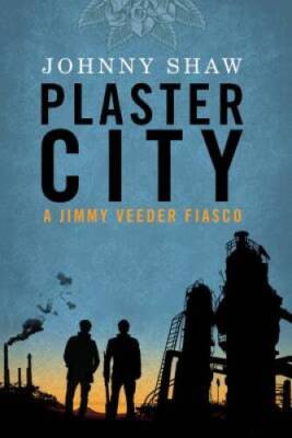 Plaster City (A Jimmy Veeder Fiasco) - Paperback By Shaw, Johnny - VERY GOOD