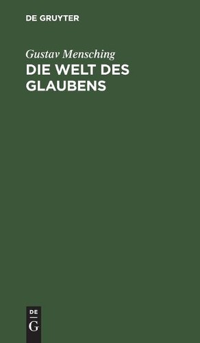 Gustav Mensching Die Welt Des Glaubens (Hardback)