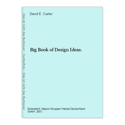 Big Book of Design Ideas. Carter, David E. (Ed.):