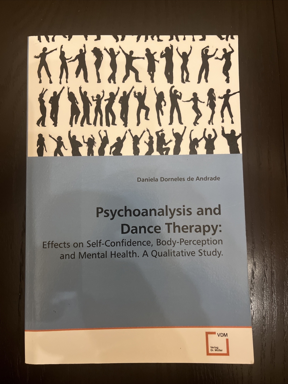 Psychoanalysis and Dance Therapy by Daniela Dorneles De Andrade 2010 Trade PB VG