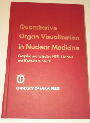 Quantitative Organ Visualization Nuclear Medicine Peter J. Kenny 1971 Medical 