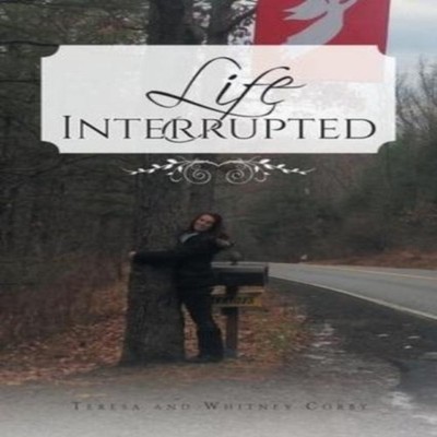 Life Interrupted Teresa Corby Paperback Publishing Services Conso