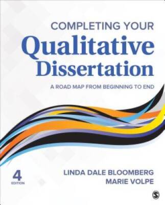 Completing Your Qualitative Dissertation: A Road Map From Beginning - GOOD