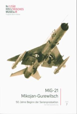 MiG-21 Mikojan-Gurewitsch. 50 Jahre Beginn der Serienproduktion. Sonderausstellu