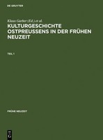 Klaus Garber (U. A.) | Kulturgeschichte Ostpreussens In Der FrüHen Neuzeit