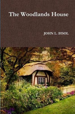 The Woodlands House by John L. Bisol (English) Paperback Book