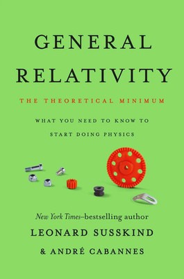 General Relativity | The Theoretical Minimum | Leonard Susskind (u. a.) | Buch