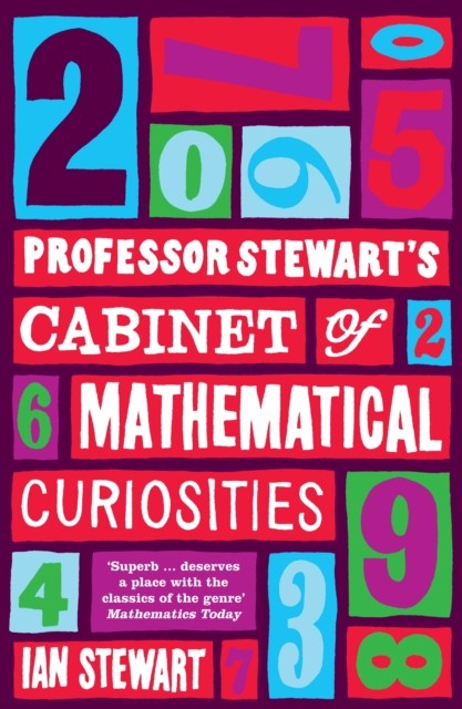 Professor Stewart's Cabinet of Mathematical Curiosities by Professor Ian Stewart