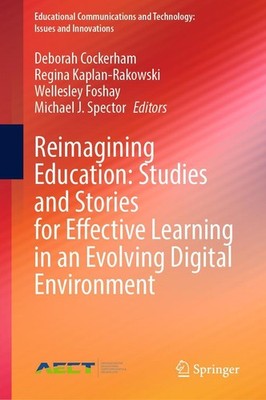 Reimagining Education: Studies and Stories for Effective Learning in an Evolving