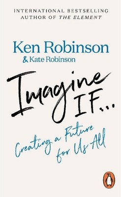 Imagine If... by Ken Robinson - 9780141990972