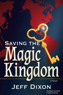 Saving the Magic Kingdom, Paperback by Dixon, Jeff, Brand New, Free shipping ...