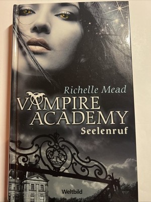 Vampire Academy: Band 5 -   Seelenruf   von Richelle Mead [Sch3 ]
