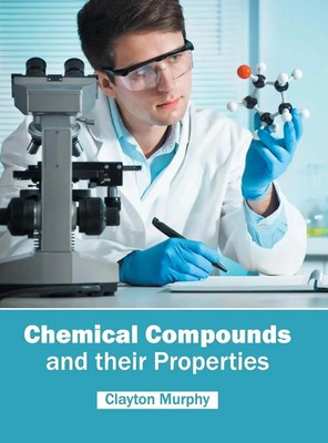 Clayton Murphy | Chemical Compounds and their Properties | Buch | Englisch
