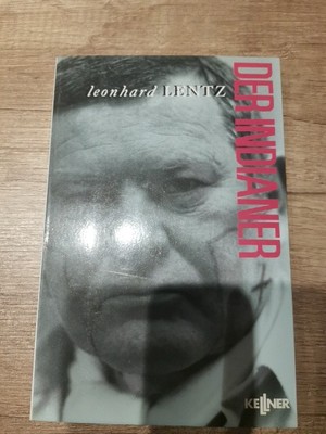 242466 Leonhard Lentz DER INDIANER ein Bericht