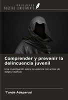 'Tunde Adeparusi | Comprender Y Prevenir La Delincuencia Juvenil | Taschenbuch