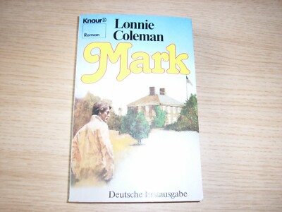 Mark, ein Roman von Lonnie Coleman, aus dem Knaur Verlag 2. Aufl. 1983 TB