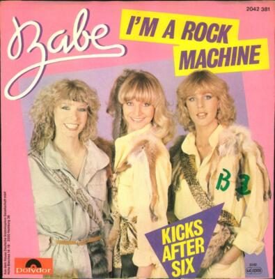Babe I m a Rock Machine / Kicks after Six