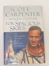 For Spacious Skies, SIGNED by Scott Carpenter,  Mercury Seven astronaut 1st/1st